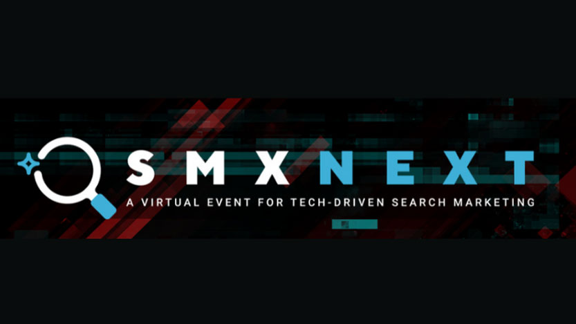 SMX Next Conference, A virtual event for tech-driven search marketing.