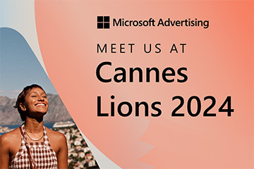 Microsoft Advertising at Cannes Lions 2024: A new world of possibilities