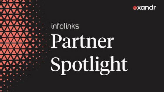 The Xandr and infolinks logos and the words Partner Spotlight over a coral and black background.