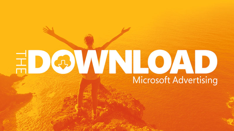 Text “The Download – Microsoft Advertising”.